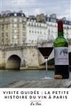 Visite guidée : La petite histoire du vin à Paris - 