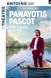 Panayotis Pascot dans Presque - 