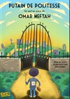Omar Meftah dans Putain de Politesse - 