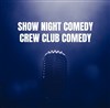 Show Night Comedy Crew Club Comedy - 