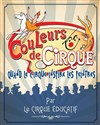 Le Cirque éducatif 2019 | Couleurs de cirque - 