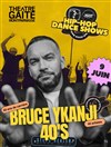 Bruce Ykanji 40's : Hip Hop dance shows - 