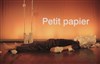 Petit Papier | Compagnie La Conciergerie - 
