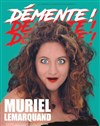 Muriel Lemarquand dans Démente ! - 