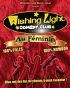 Wishing Light Comedy Club : Au Féminin - 