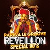 Le Grand Réveillon Groove Special Back To The 90's - 