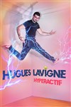 Hugues Lavigne dans Hyperactif - 