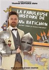 La Fabuleuse Histoire de Monsieur Batichon - 