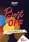 Best off: Le plateau humour du off | 5ème édition - 