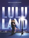 Lulu Land - 