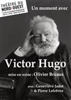 Un moment avec Victor Hugo - 