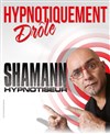 Shamann dans Hypnotiquement drôle ! - 