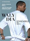Waly Dia dans Ensemble Ou Rien - Festival du Rire de Courchevel 1ere Edition - 