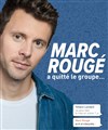 Marc Rougé a quitté le groupe... - 