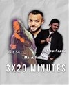 3 x 20 minutes : Malik Farès / Lila So / Moustazou - 
