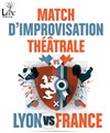 Match d'Improvisation Lyon Vs France - 