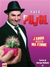Yves Pujol dans J'adore ma femme - 