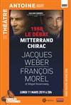 1988 Le débat Mitterrand Chirac | avec Jacques Weber, François Morel et Magali Rosenzweig - 