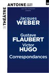 Correspondance de Gustave Flaubert & Victor Hugo | avec Jacques Weber - 