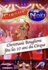 Le Cirque de Noël Christiane Bouglione - 