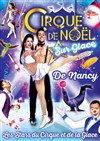 Le Grand Cirque de Noël sur glace : Les Stars du Cirque et de la Glace | - Nancy - 
