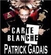 Carte Blanche à Patrick Gadais et ses amis - 