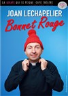 Joan Lechapelier dans Bonnet Rouge - 