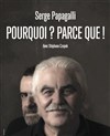 Serge Papagalli dans Pourquoi ? Parce que ! - 