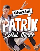 Patrik Cottet-Moine dans Chez Lui