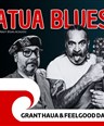 Grant Haua et FeelGood Dave : Atua Blues