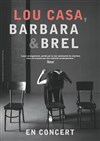 Lou Casa, Barbara & Brel - Théâtre l'Arrache-Coeur - salle Boris Vian