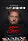 Thomas Croisière dans Voyage en comédie - La Comédie de Toulouse