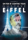 Gustave Eiffel en fer et contre tous - La Tache d'Encre