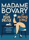 Madame Bovary en plus drôle et moins long - Théâtre Nice Saleya
