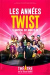 Les années Twist - Théâtre de la Tour Eiffel