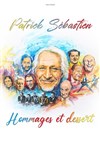 Patrick Sébastien dans Hommages & Dessert - Théâtre Le Blanc Mesnil - Salle Barbara