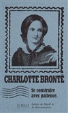 Charlotte Brontë : Lettres de liberté et de détermination lues par Alain Bonneval - Théâtre du Nord Ouest