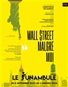 Christophe de Mareuil dans Wall Street malgré moi - Le Funambule Montmartre