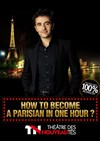 How to become a parisian in one hour ? - Théâtre des Nouveautés