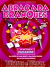 AbracadaBranques ! (On ira tous au Paradise) - Apollo Théâtre - Salle Apollo 90 