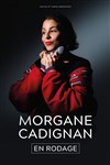 Morgane Cadignan - La Compagnie du Café-Théâtre - Grande Salle