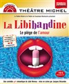 La Libibandine - Théâtre Michel