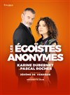 Les égoïstes anonymes - Café théâtre de la Fontaine d'Argent