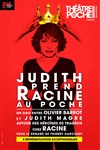 Judith prend Racine au Poche - Théâtre de Poche Montparnasse - Le Poche