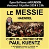 Choeur et Orchestre Paul Kuentz : Messie de Haendel | Arradon - Eglise d'Arradon