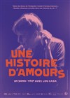 Une histoire d'amours - Un song-trip avec Lou Casa - Théâtre de L'Arrache-Coeur - Salle Vian