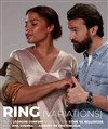 Ring (variations) - Théâtre Actuel