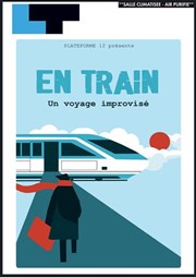 En Train, un voyage improvisé Laurette Thtre Affiche