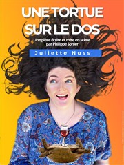 Juliette Nuss dans Une tortue sur le dos Albatros Thtre - Ct Rue Affiche