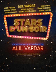 Stars d'un soir | avec Alil Vardar La Grande Comédie - Salle 1 Affiche